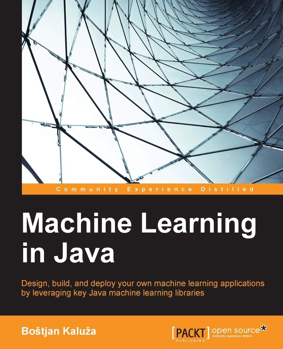 machine learning in java 1st edition bostjan kaluza 1784396583, 978-1784396589