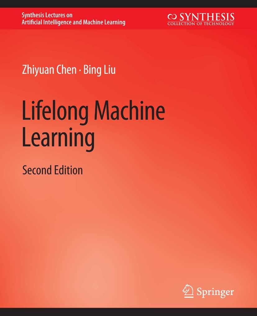 lifelong machine learning 2nd edition zhiyuan chen , bing liu 3031004531, 978-3031004537