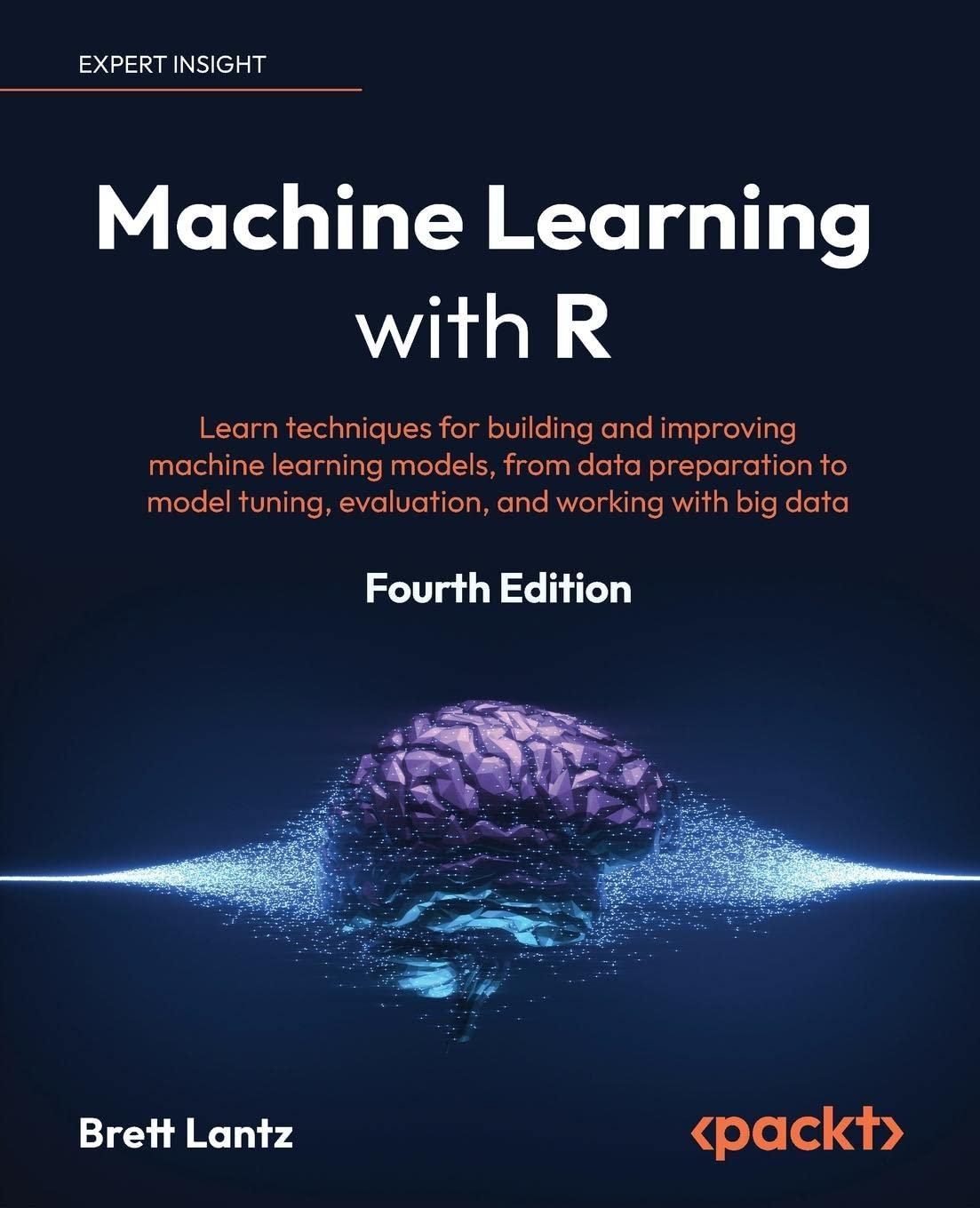 machine learning with r  learn techniques for building and improving machine learning models  from data
