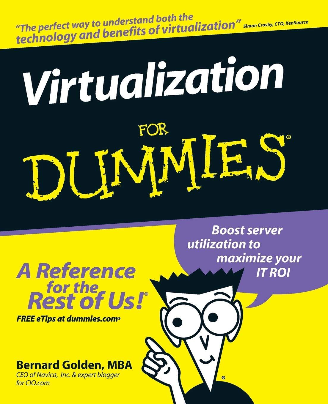 virtualization for dummies 1st edition mba bernard golden 0470148314, 978-0470148310