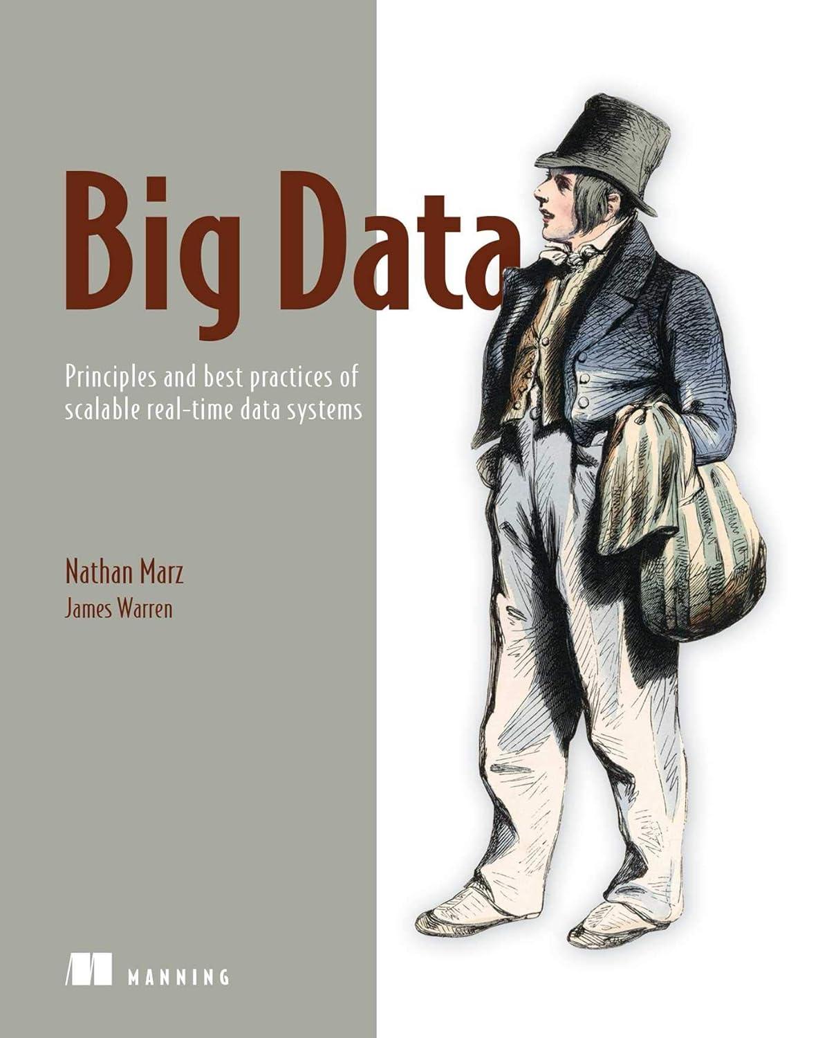 big data principles and best practices of scalable realtime data systems 1st edition nathan marz, james