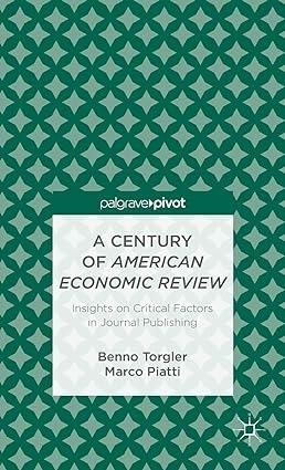 a century of american economic review insights on critical factors in journal publishing 1st edition b.