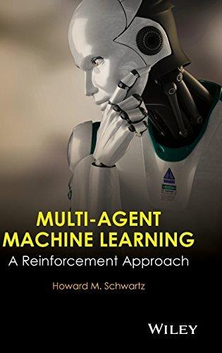 multi agent machine learning  a reinforcement approach 1st edition h. m. schwartz 111836208x, 978-1118362082