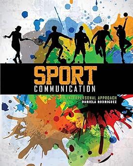 sport communication an interpersonal approach 1st edition dariela rodriguez 1465217495, 978-1465217493