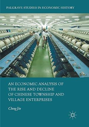 an economic analysis of the rise and decline of chinese township and village enterprises 1st edition cheng