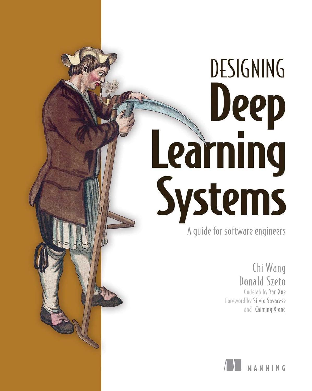 designing deep learning systems  a software engineer's guide 1st edition chi wang, donald szeto 1633439860,
