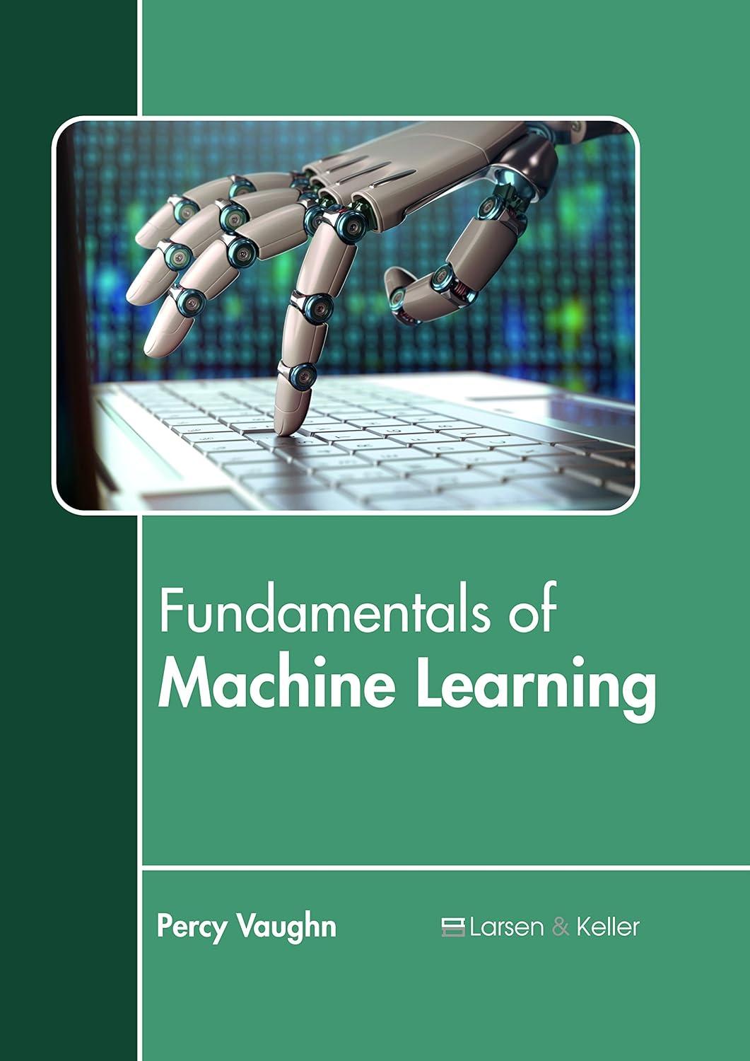 fundamentals of machine learning 1st edition percy vaughn 1635496799, 978-1635496796