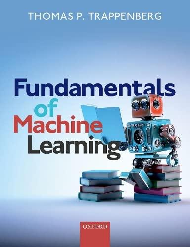 fundamentals of machine learning 1st edition thomas trappenberg 0198828047, 978-0198828044