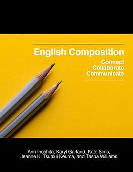 english composition connect collaborate communicate 2nd edition ann inoshita, karyl garland, kate sims,