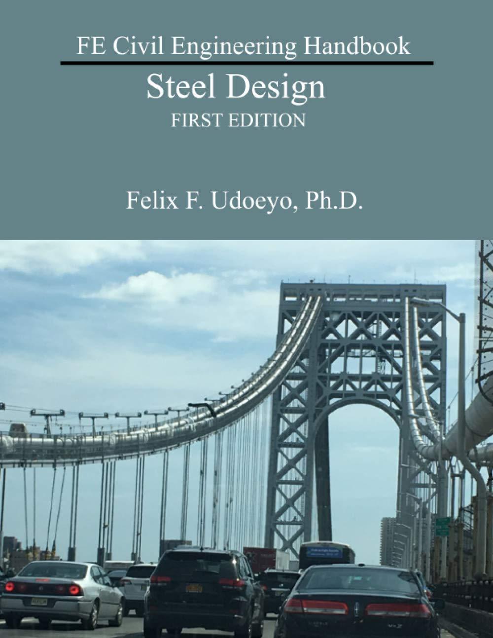 fe civil engineering handbook steel design 1st edition dr. felix f. udoeyo 0990570037, 978-0990570035