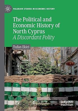 the political and economic history of north cyprus a discordant polity 1st edition tufan ekici 3030134814,