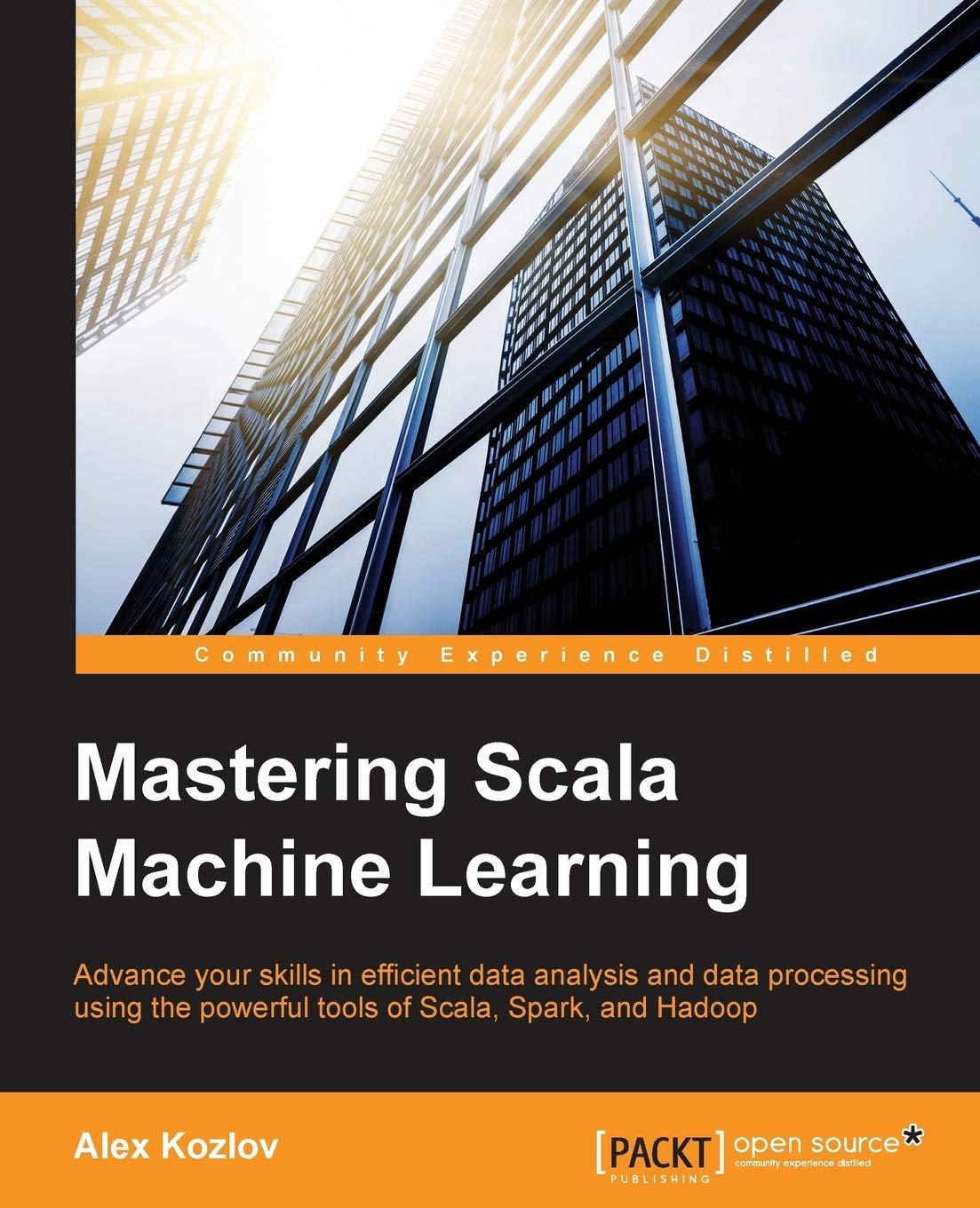 mastering scala machine learning 1st edition alex kozlov 1785880888, 978-1785880889