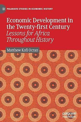 economic development in the twenty first century lessons for africa throughout history 1st edition matthew
