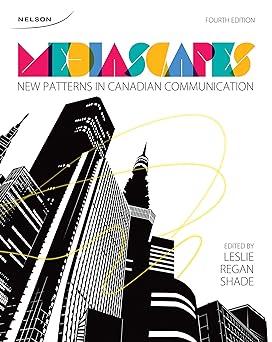 mediascapes new patterns in canadian communication 4th edition leslie regan shade 0176508643, 978-0176508647