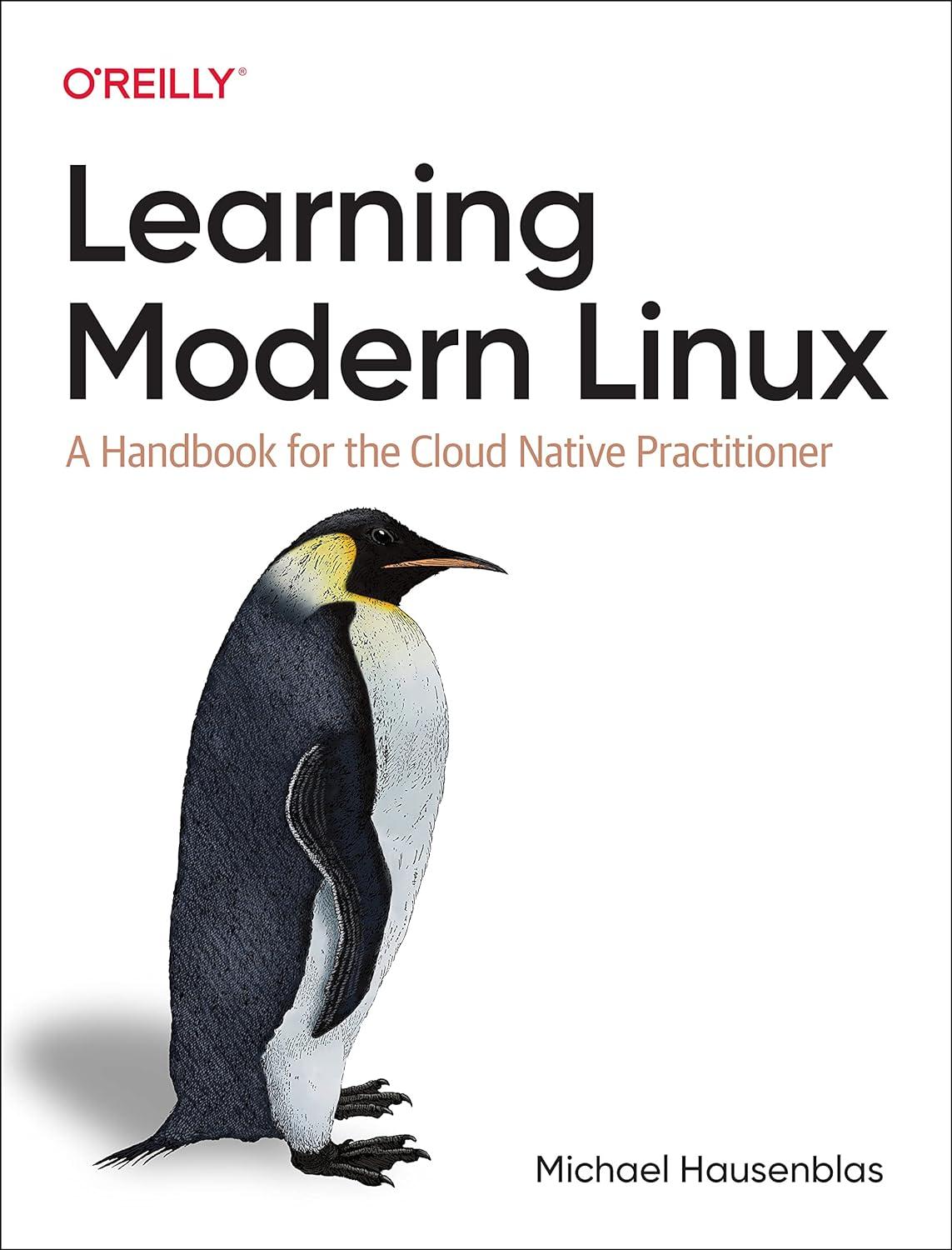 learning modern linux a handbook for the cloud native practitioner 1st edition michael hausenblas 1098108949,