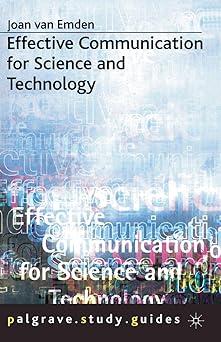 effective communication for science and technology 1st edition joan van emden 0333775465, 978-0295992778