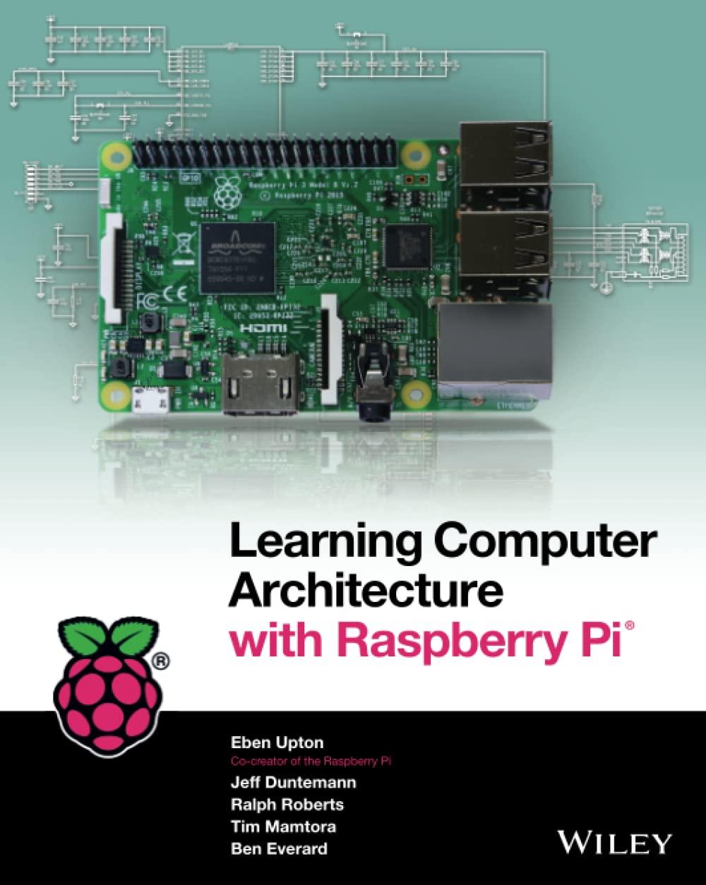 learning computer architecture with raspberry pi 1st edition eben upton 1119183936, 978-1119183938
