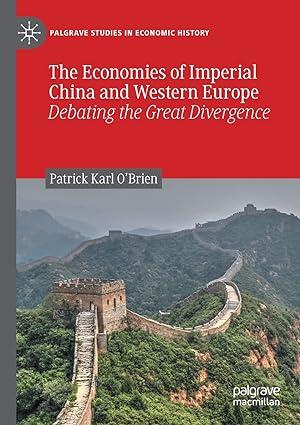 the economies of imperial china and western europe debating the great divergence 1st edition patrick karl