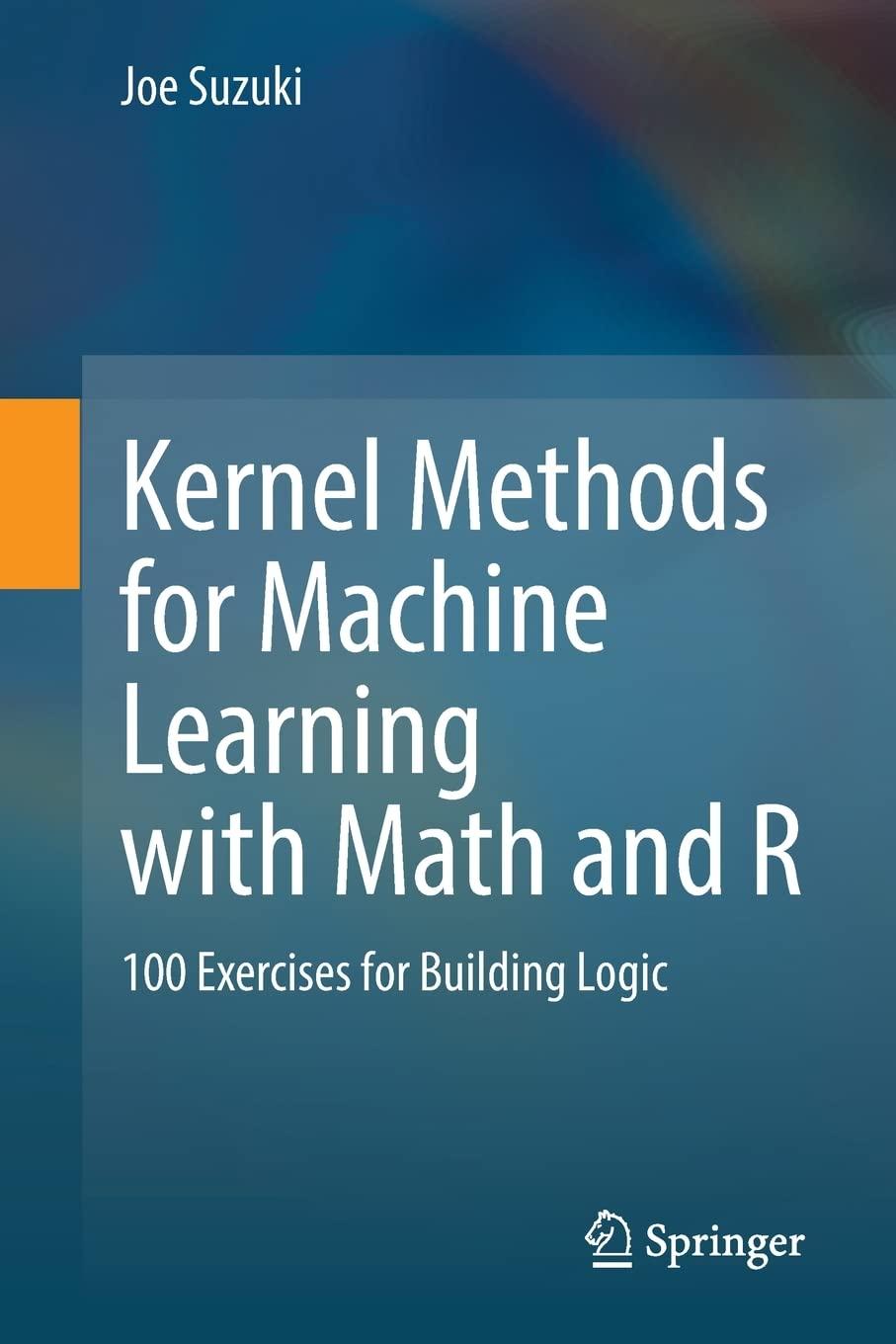 kernel methods for machine learning with math and r 1st edition joe suzuki 9811903972, 978-9811903977
