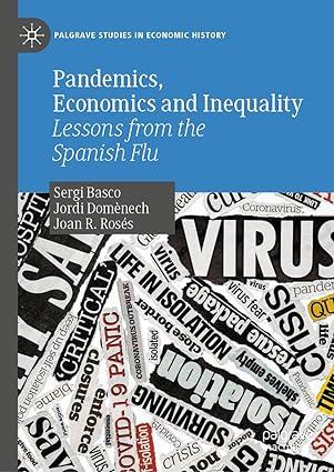 pandemics economics and inequality lessons from the spanish flu 1st edition sergi basco , jordi domènech ,