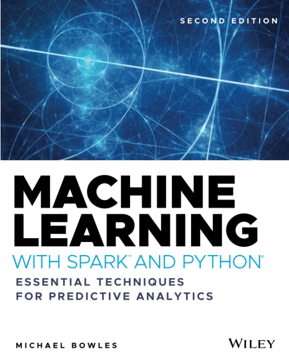 machine learning with spark and python  essential techniques for predictive analytics 2nd edition michael