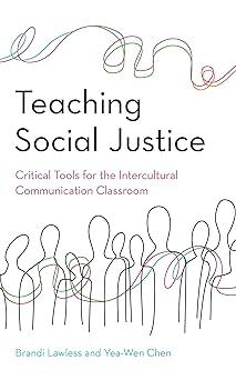 teaching social justice critical tools for the intercultural communication classroom 1st edition brandi