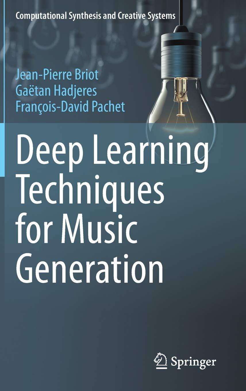 deep learning techniques for music generation 1st edition jean-pierre briot , gaëtan hadjeres ,