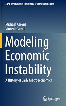 modeling economic instability a history of early macroeconomics 1st edition michaël assous , vincent carret