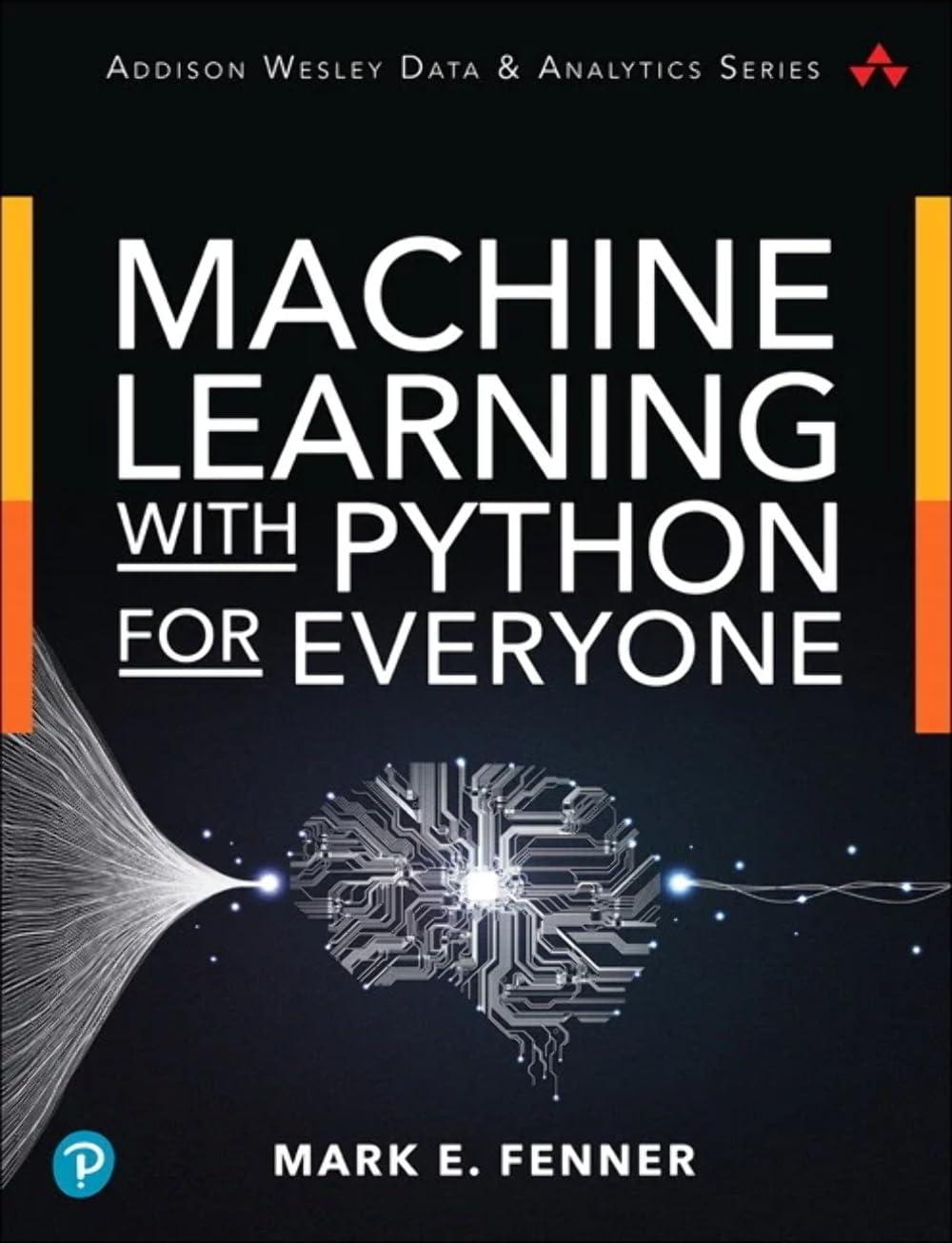 machine learning with python for everyone addison wesley data and analytics series 1st edition mark fenner