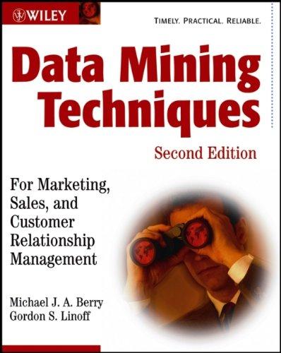 data mining techniques  for marketing  sales  and customer relationship management 2nd edition michael j. a.