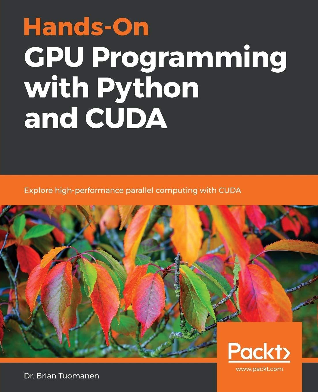 hands on gpu programming with python and cuda explore high performance parallel computing with cuda 1st