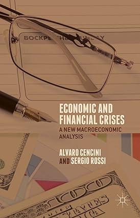 economic and financial crises a new macroeconomic analysis 1st edition a. cencini, s. rossi 1137461896,