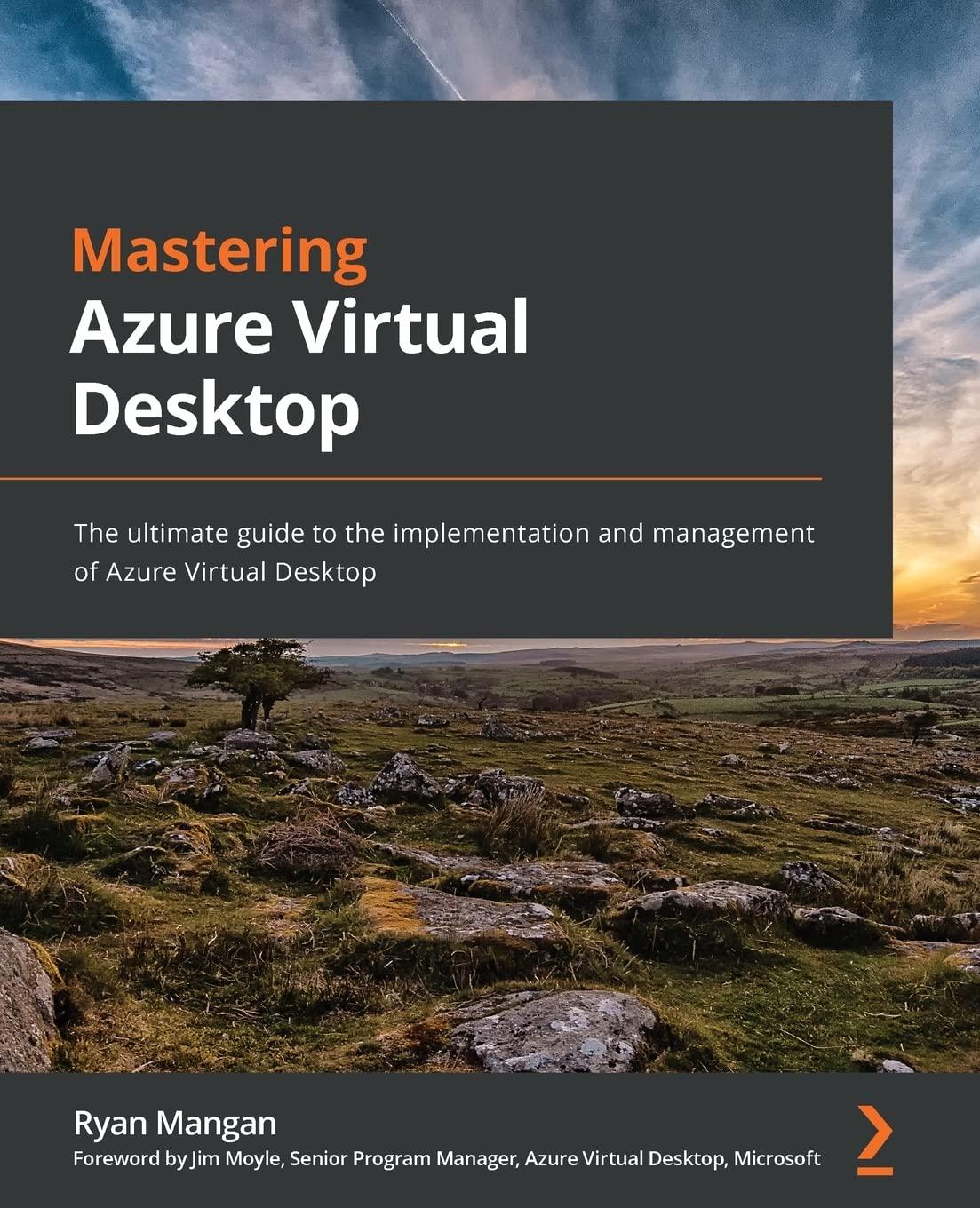 mastering azure virtual desktop the ultimate guide to the implementation and management of azure virtual
