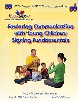 fostering communications with young children signing fundamentals 1st edition dr. michael stephen hubler,
