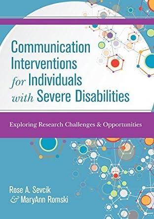 communication interventions for individuals with severe disabilities exploring research challenges and