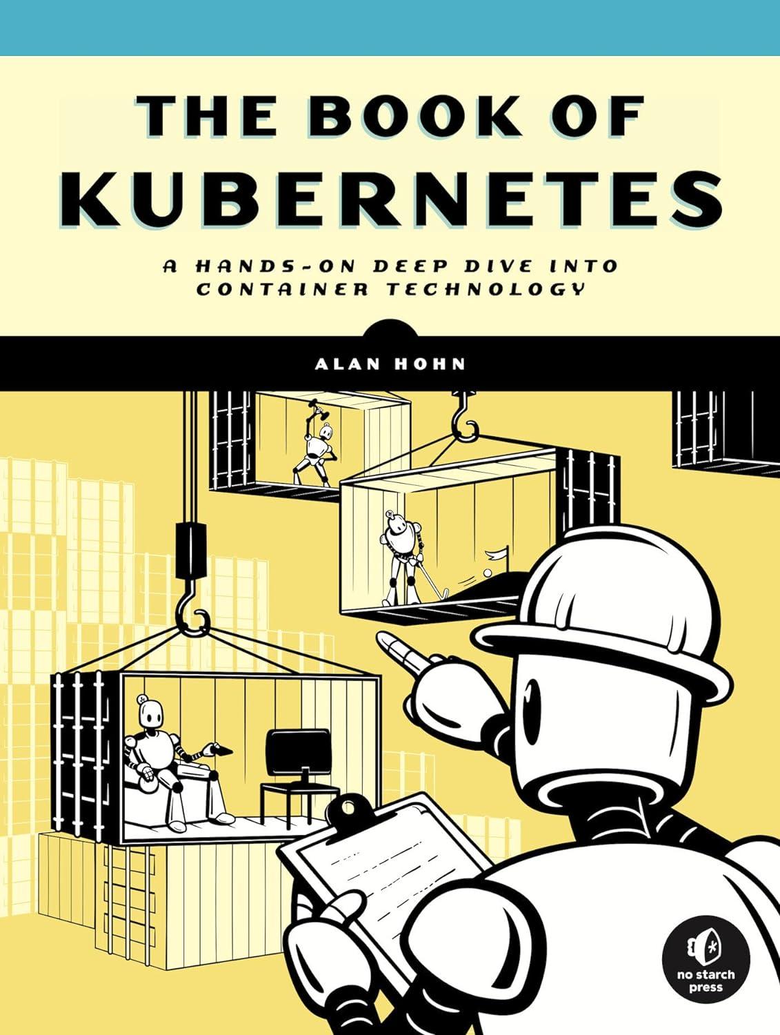 the book of kubernetes 1st edition alan hohn 1718502648, 978-1718502642