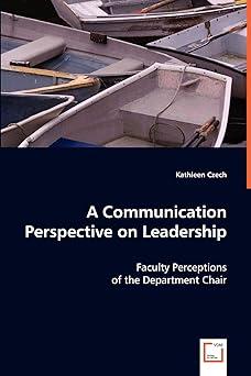 a communication perspective on leadership faculty perceptions of the department chair 1st edition kathleen