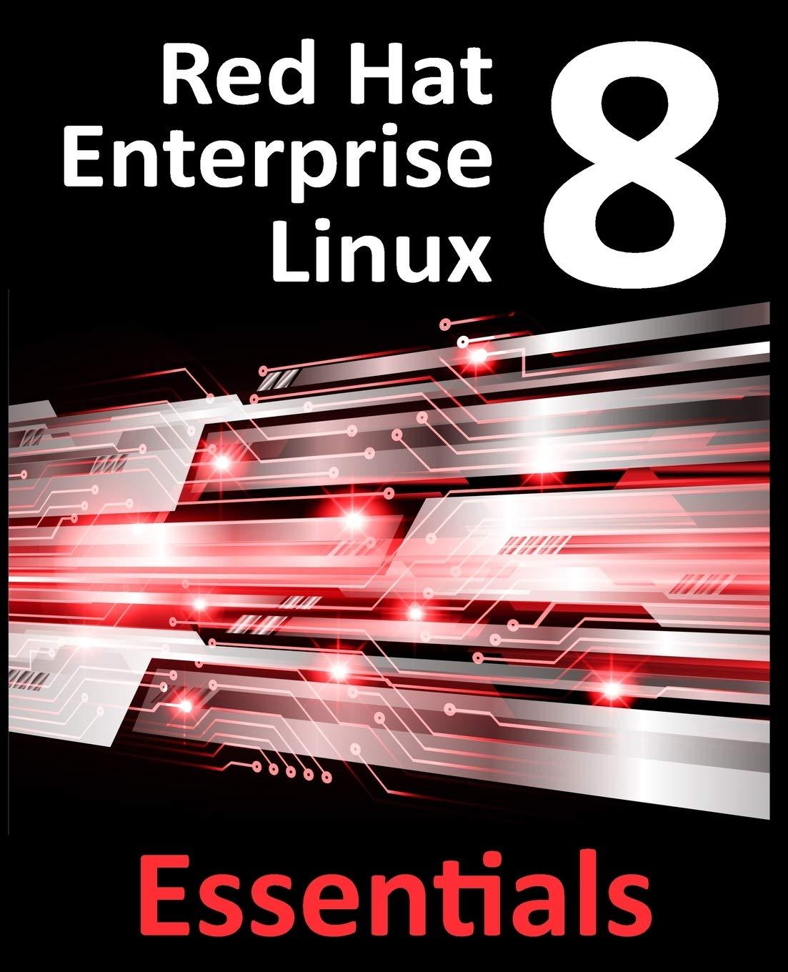 red hat enterprise linux 8 essentials 1st edition neil smyth 0986027391, 978-0986027390
