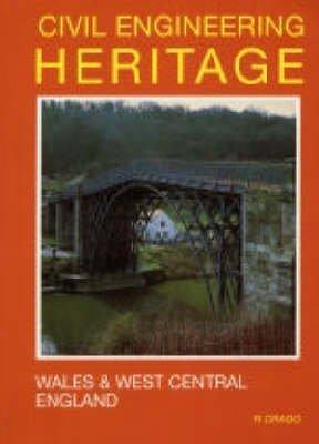civil engineering heritage wales and west central england 1st edition roger cragg, w. j. sivewright