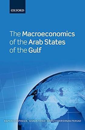 the macroeconomics of the arab states of the gulf 1st edition raphael a. espinoza , ghada fayad , prasad