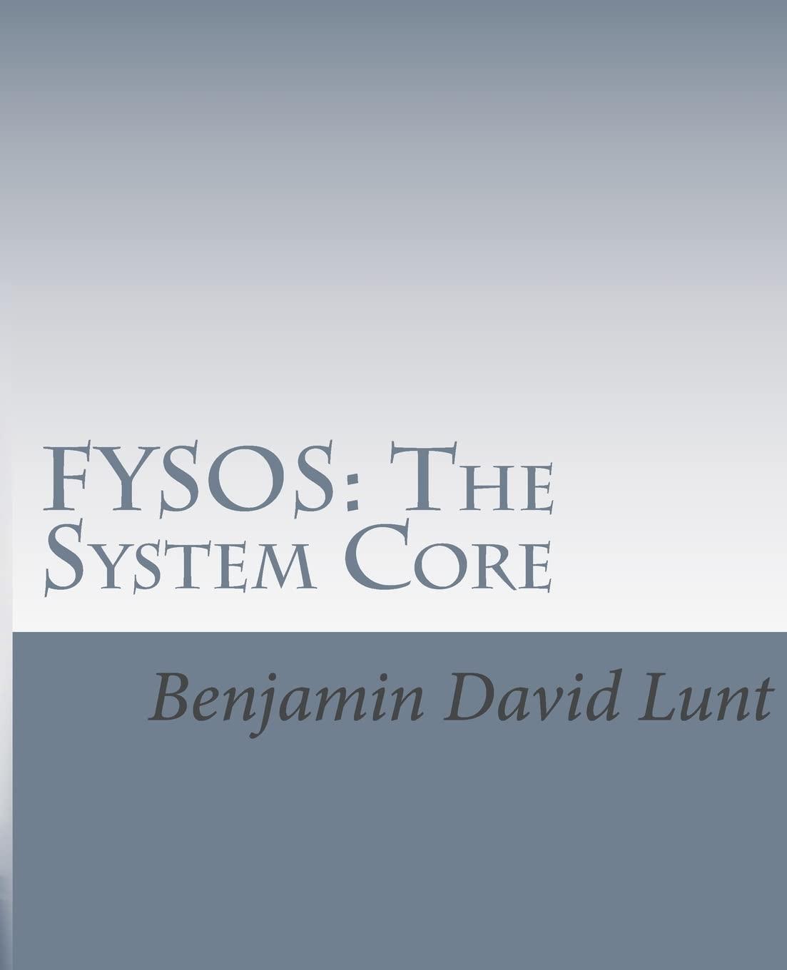 fysos the system core 1st edition benjamin david lunt 1492958441, 978-1492958444