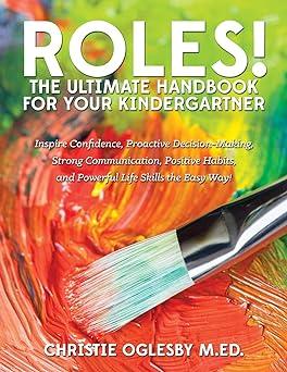 roles the ultimate handbook for your kindergartner inspire confidence proactive decision making strong