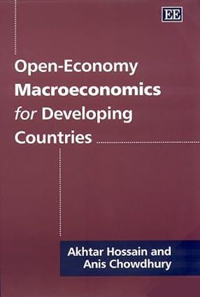 open economy macroeconomics for developing countries 1st edition akhand a. hossain , anis chowdhury