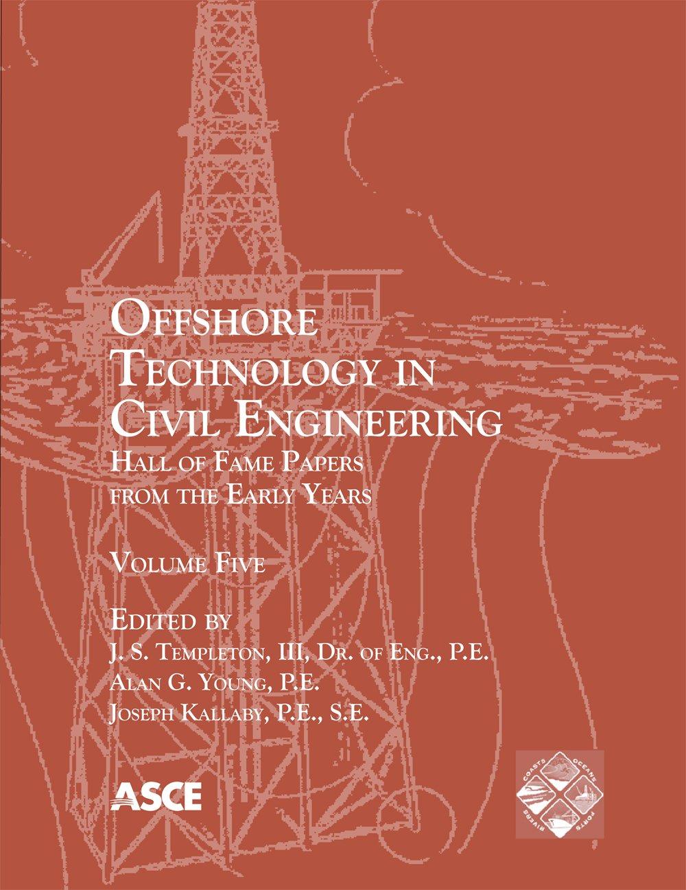 offshore technology in civil engineering hall of fame papers from the early years vol. 5 1st edition and
