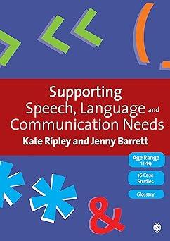 supporting speech language and communication needs 1st edition kate ripley, jenny barrett 1412947618,
