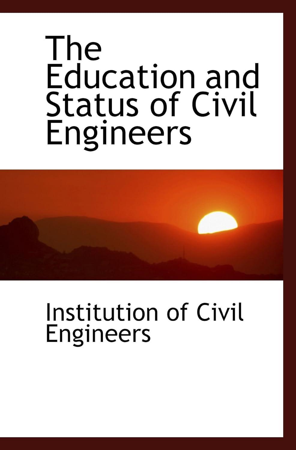 the education and status of civil engineers 1st edition institution of civil engineers 1103359878,