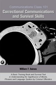 communications class 101 correctional communications and survival skills 1st edition william f. gaines
