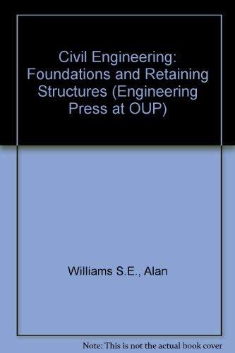civil engineering foundations and retaining structures 1st edition alan williams s.e. 1576450422,