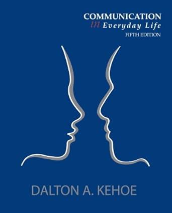 communication in everyday life 5th edition dalton kehoe 126915107x, 978-1269151078