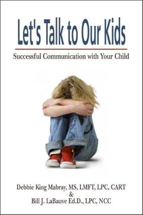 lets talk to our kids successful communication with your child 1st edition debbie king mabray, bill j.
